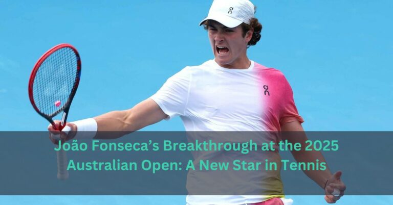 João Fonseca’s Breakthrough at the 2025 Australian Open: A New Star in Tennis
