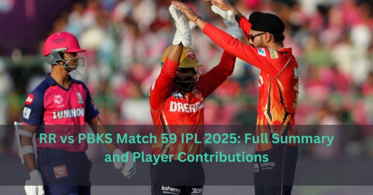 RR vs PBKS Match 59 IPL 2025: Full Summary and Player Contributions