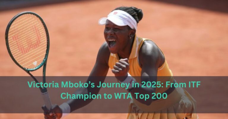 Victoria Mboko’s Journey in 2025: From ITF Champion to WTA Top 200